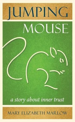 Jumping Mouse: A Story about Inner Trust - Marlow, Mary Elizabeth