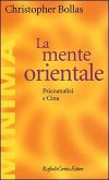La mente orientale. Psicoanalisi e Cina La mente orientale. Psicoanalisi e Cina