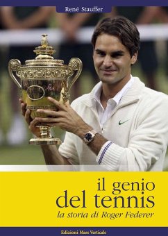 Il Genio del Tennis Roger Federer - Stauffer, Rene