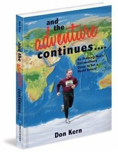 And the Adventure Continues....: An Ordinary Man's Extraordinary Quest to Set a World Record - Kern, Don