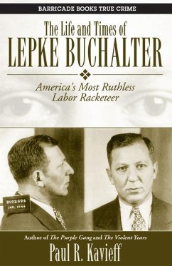 The Life and Times of Lepke Buchalter - Kavieff, Paul R