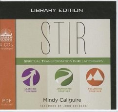 Stir (Library Edition): Spiritual Transformation in Relationships - Caliguire, Mindy