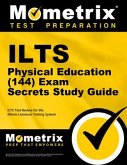 Ilts Physical Education (144) Exam Secrets Study Guide: Ilts Test Review for the Illinois Licensure Testing System