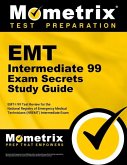 EMT Intermediate 99 Exam Secrets Study Guide: Emt-I 99 Test Review for the National Registry of Emergency Medical Technicians (Nremt) Intermediate 99