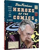 Heroes of the Comics: Portraits of the Pioneering Legends of Comic Books