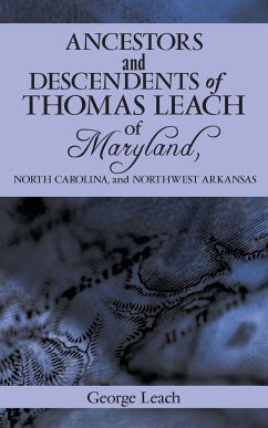 Ancestors and Descendents of Thomas Leach of Maryland, North Carolina, and Northwest Arkansas - Leach, George