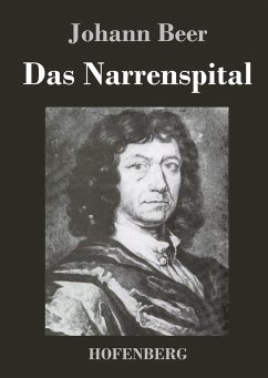 Das Narrenspital - Johann Beer