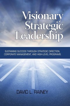 Visionary Strategic Leadership - Rainey, David L.