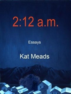 2:12 A.M.: Essays - Meads, Kat