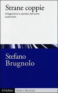 Cover Strane coppie. Antagonismo e parodia dell'uomo qualunque