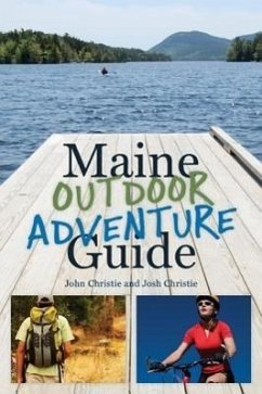 Maine Outdoor Adventure Guide - Christie, John; Christie, Josh