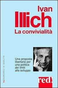 Cover La convivialità. Una proposta libertaria per una politica dei limiti allo sviluppo