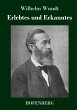 Erlebtes und Erkanntes Wilhelm Wundt Author