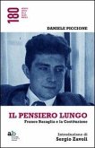 Il pensiero lungo. Franco Basaglia e la Costituzione Il pensiero lungo. Franco Basaglia e la Costituzione