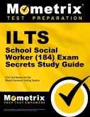 Ilts School Social Worker (184) Exam Secrets Study Guide: Ilts Test Review for the Illinois Licensure Testing System