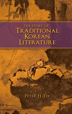 The Story of Traditional Korean Literature - Lee, Peter H.