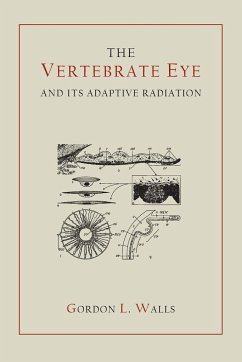 The Vertebrate Eye and Its Adaptive Radiation - Walls, Gordon Lynn