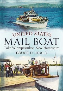 United States Mail Boat: Lake Winnipesaukee, New Hampshire - Heald, Bruce D.