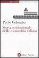 Storia costituzionale della monarchia italiana Storia costituzionale della monarchia italiana