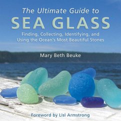 The Ultimate Guide to Sea Glass - Beuke, Mary Beth