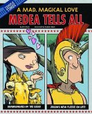 Medea Tells All