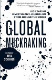 Global Muckraking: 100 Years of Investigative Journalism from Around the World