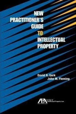 New Practitioner's Guide to Intellectual Property - Gerk, David R.; Fleming, John M.