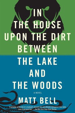 In the House Upon the Dirt Between the Lake and the Woods - Bell, Matt