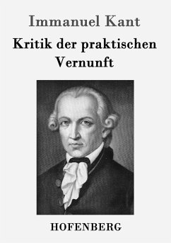 Kritik der praktischen Vernunft - Kant, Immanuel