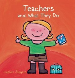 Teachers and What They Do - Slegers, Liesbet