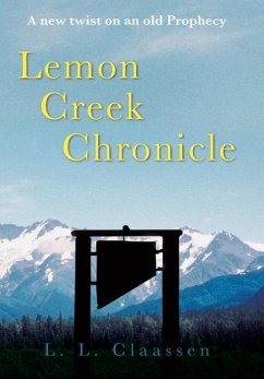 Lemon Creek Chronicle - Claassen, L. L.