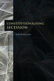 Constitutionalising Secession Constitutionalising Secession