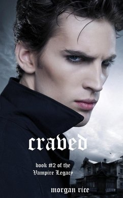 Craved (Book #10 in the Vampire Journals) - Rice, Morgan