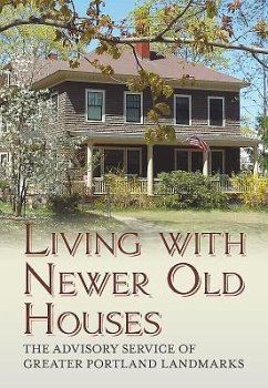 Living with Newer Old Houses - The Advisory Service of Greater Portland