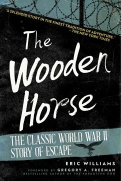 The Wooden Horse: The Classic World War II Story of Escape - Williams, Eric