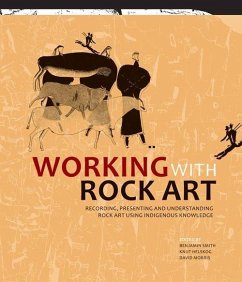 Working with Rock Art - Smith, Benjamin; Helskog, Knut; Morris, David