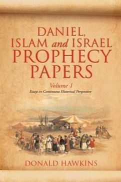 Daniel, Islam and Israel Prophecy Papers: Volume I - Hawkins, Donald F.