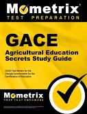 Gace Agricultural Education Secrets Study Guide: Gace Test Review for the Georgia Assessments for the Certification of Educators