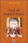 Studi sui «Fedeli d'Amore» Studi sui «Fedeli d'Amore»