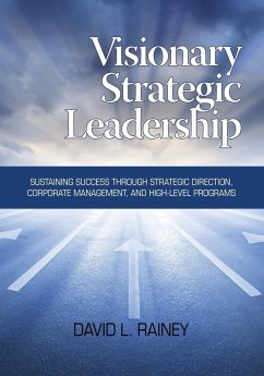 Visionary Strategic Leadership - Rainey, David L.