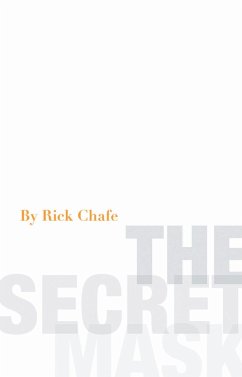 The Secret Mask - Chafe, Rick