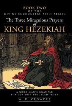 The Three Miraculous Prayers of King Hezekiah