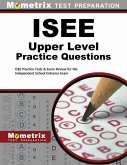 ISEE Upper Level Practice Questions: ISEE Practice Tests & Exam Review for the Independent School Entrance Exam