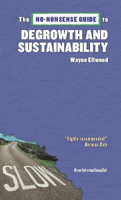 The No-Nonsense Guide to Degrowth and Sustainability - Ellwood, Wayne