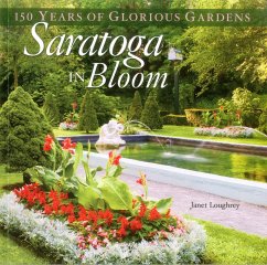 Saratoga in Bloom: 150 Years of Glorious Gardens - Loughrey, Janet