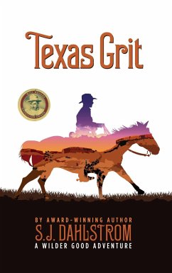 Texas Grit: The Adventures of Wilder Good #2 - Dahlstrom, S J