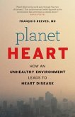 Planet Heart: How an Unhealthy Environment Leads to Heart Disease