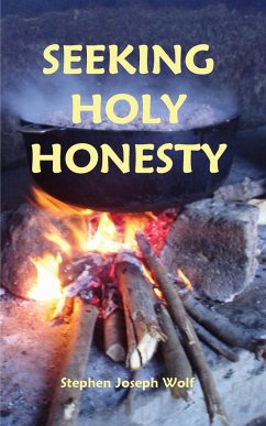 Seeking Holy Honesty - Wolf, Stephen Joseph