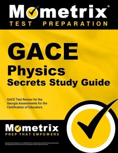Gace Physics Secrets Study Guide: Gace Test Review for the Georgia Assessments for the Certification of Educators