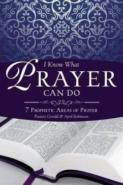 I Know What Prayer Can Do - Robinson, Pastor Gerald; Robinson, Pastor April